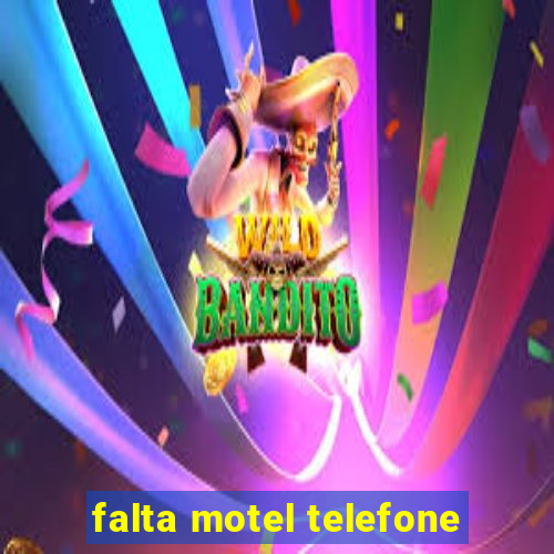 falta motel telefone